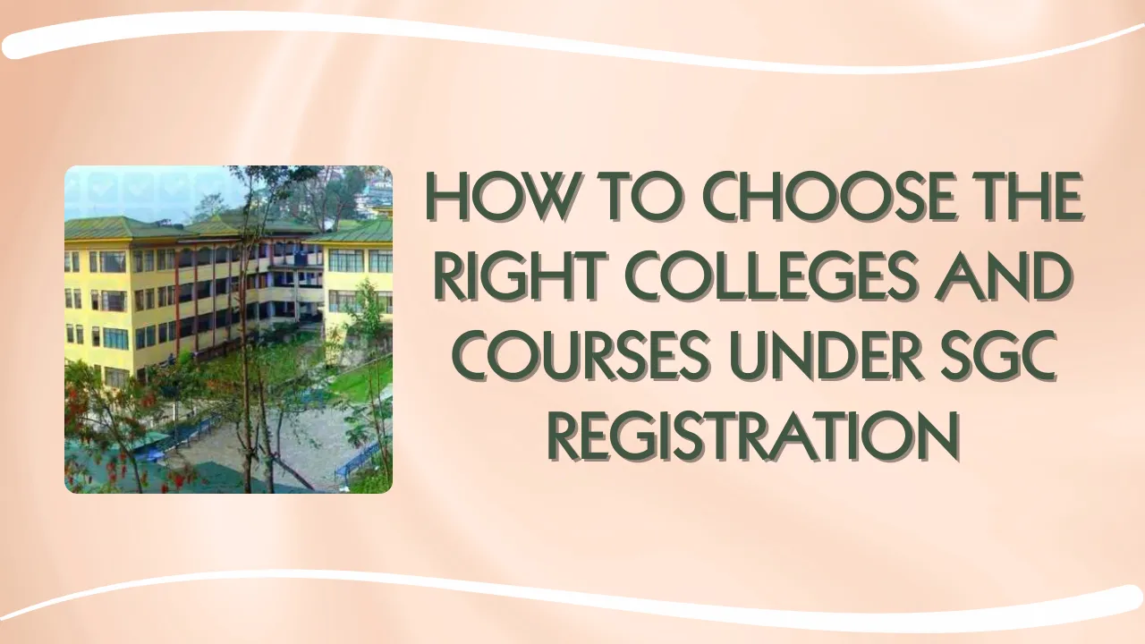 Choosing Colleges and Courses Under SGC Registration