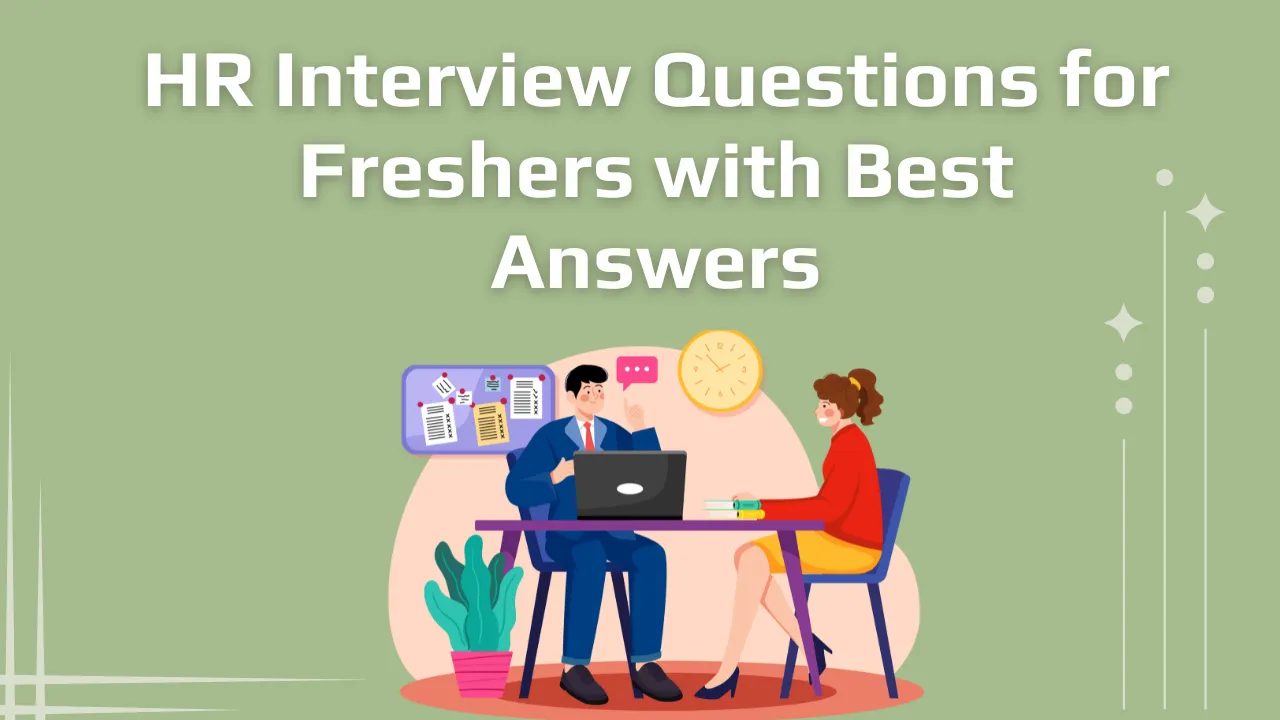 HR Interview Questions for Freshers with Best Answers